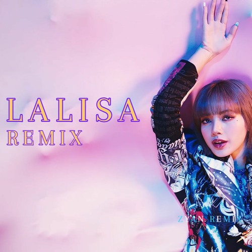 ภาพปกอัลบั้มเพลง LISA - LALISA Remix(ZYAN Remix)