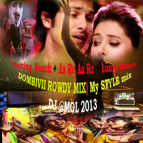 ภาพปกอัลบั้มเพลง Dhating Aa Re Aa Re Lungi Dance (DOMBIVILI Rowdy MIX) MY STYLE mix by DJ MOL 2013