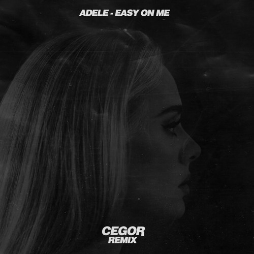 ภาพปกอัลบั้มเพลง Adele - Easy On Me (Cegor Remix)