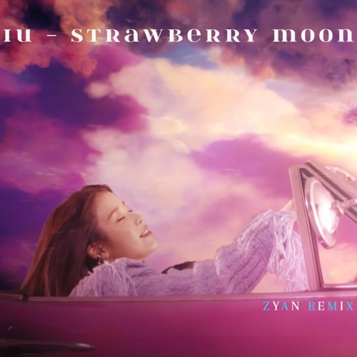 ภาพปกอัลบั้มเพลง IU - strawberry moon (ZYAN Remix)