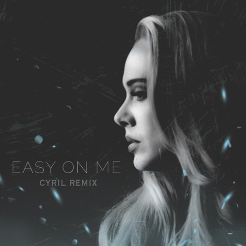 ภาพปกอัลบั้มเพลง Adele - Easy On Me (CYRIL Remix)