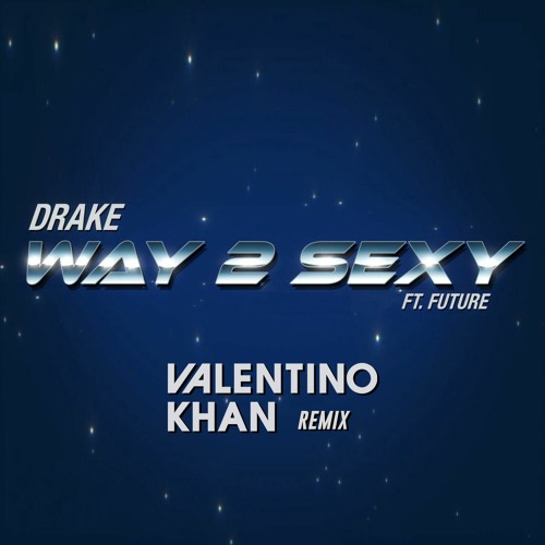 ภาพปกอัลบั้มเพลง Drake ft. Future - Way 2 Sexy (Valentino Khan Remix) Official Audio