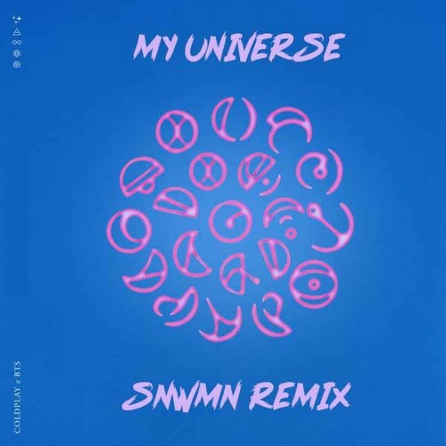 ภาพปกอัลบั้มเพลง My Universe - Coldplay & BTS (SNWMN REMIX) Free Download link in Description