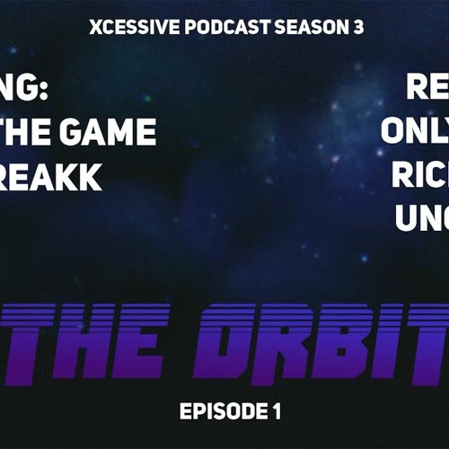 ภาพปกอัลบั้มเพลง The Orbit Ep.1 Feat. Rich Zeller BoltiMC OnlyJahmez Unpac (& more)- XCESSIVE Podcast S.3 Ep.1
