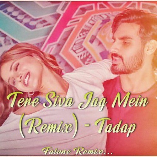 ภาพปกอัลบั้มเพลง Tere Siva Jag Mein Remix Song - Tadap - Falone Remix