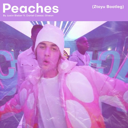 ภาพปกอัลบั้มเพลง Justin Beiber ft. Daniel Caesar Giveon - Peaches (Ztoyu Bootleg)