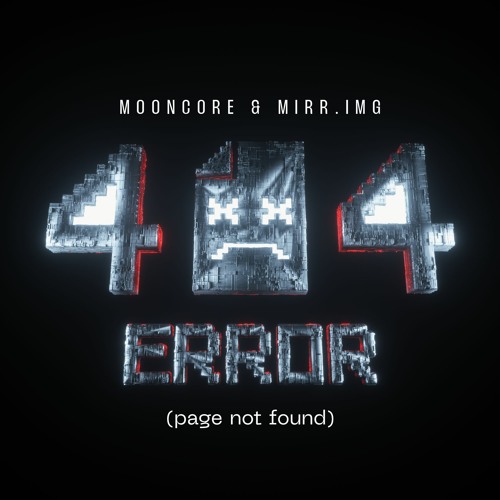 ภาพปกอัลบั้มเพลง Mooncore & MIRR.IMG - 404 Error (page not found)
