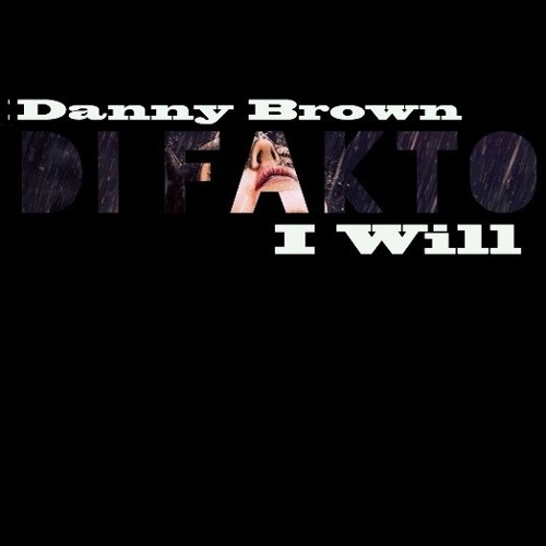 ภาพปกอัลบั้มเพลง Danny Brown - I Will (Di Fakto's Shiny Lips Remix 2.2.1)