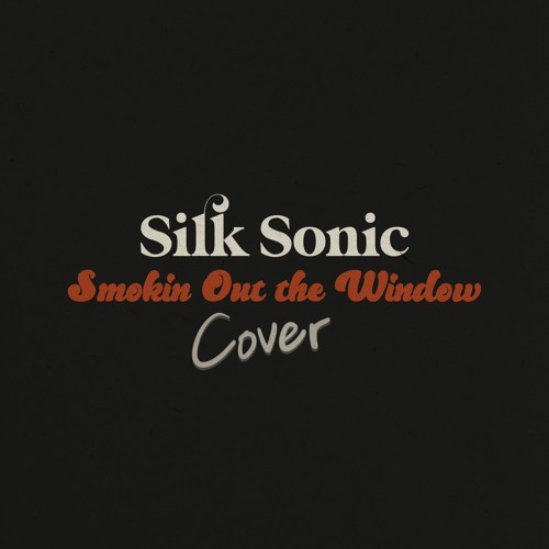 ภาพปกอัลบั้มเพลง Bruno Mars Anderson .Paak Silk Sonic - Smokin Out the Window (Cover by Me)