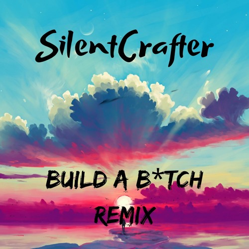 ภาพปกอัลบั้มเพลง Bella Poarch - Build A B tch SilentCrafter Remix