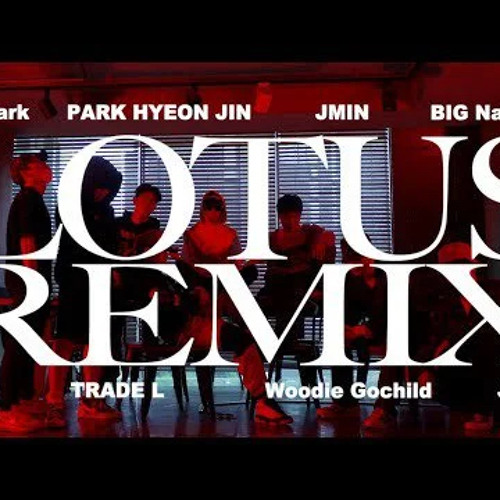 ภาพปกอัลบั้มเพลง LOTUS(H1GHR Remix)-Jay Park JMIN BIG Naughty pH-1 TRADE L Woodie Gochild JAY B PARK HYEON JIN