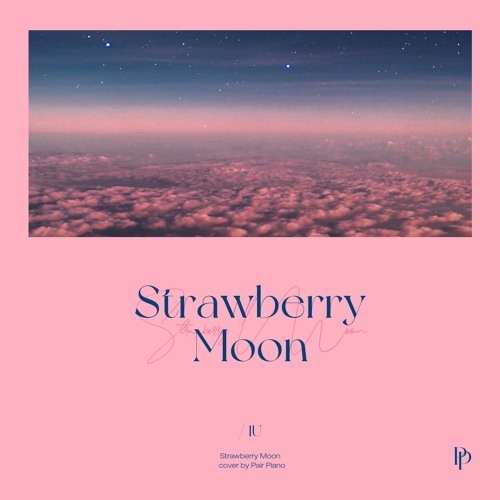 ภาพปกอัลบั้มเพลง IU (아이유) - strawberry moon Piano Cover 피아노 커버