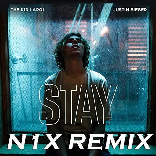 ภาพปกอัลบั้มเพลง STAY (N1X REMIX) The Kid Laroi Justin Bieber