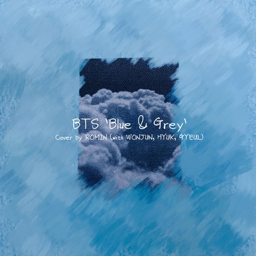 ภาพปกอัลบั้มเพลง BTS 'Blue & Grey' Cover by ROMIN (with WONJUN HYUK GYEUL)