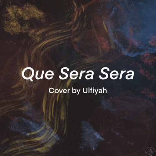 ภาพปกอัลบั้มเพลง Que Sera Sera (whatever Will Be Will Be) — Doris Day Ulfiyah