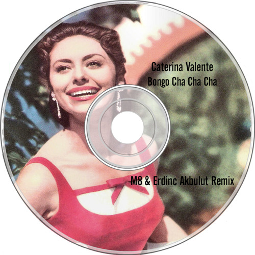 ภาพปกอัลบั้มเพลง Caterina Valente - Bongo Cha Cha Cha (M8 & Erdinc Akbulut Re-Work)