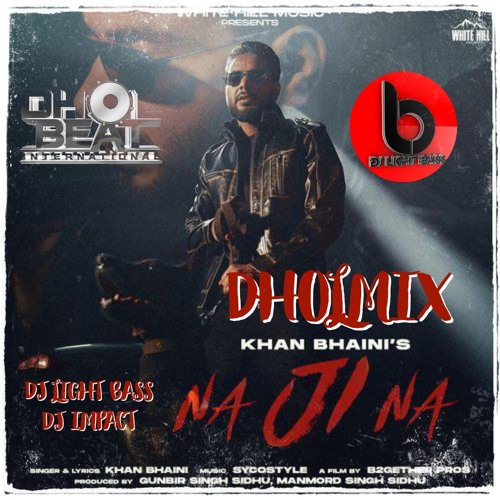 ภาพปกอัลบั้มเพลง Na Ji Na DBI Remix Khan bhaini DJ Light Bass Dhol Mix