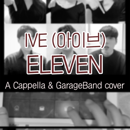 ภาพปกอัลบั้มเพลง ELEVEN - IVE (아이브) A Cappella & GarageBand cover