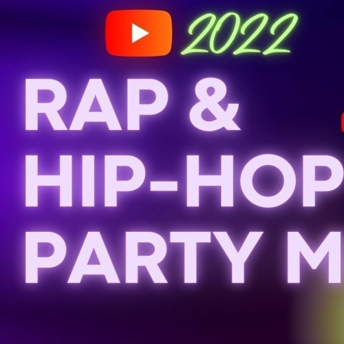 ภาพปกอัลบั้มเพลง 2022 Party Music Mix - Hottest HipHop & Rap Tracks Perfected Into 1 Party Mix