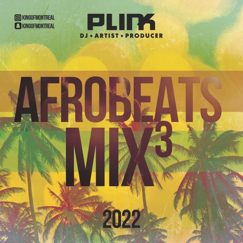ภาพปกอัลบั้มเพลง Afrobeats Mix 2022 Part 3 Afropop 2022 Mix 3 DJ Plink 2022