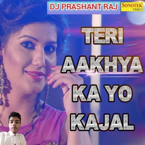 ภาพปกอัลบั้มเพลง Teri aankhya ka yo kajal dj remix song dj Prashant Raj presented by fox remix(128kbps)