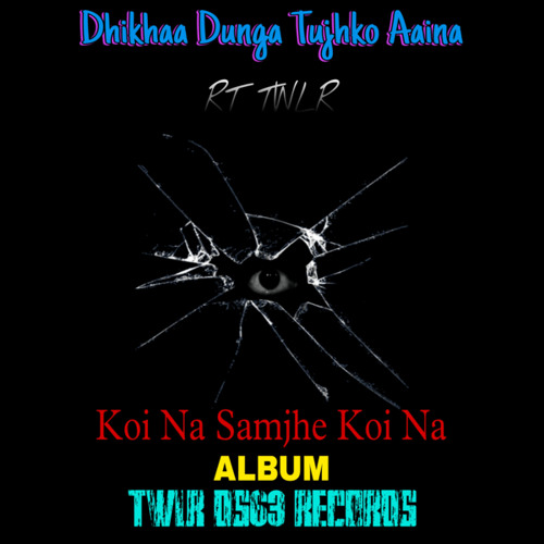 ภาพปกอัลบั้มเพลง Dhikhaa Dunga Tujhko Aaina (Koi Na Samjhe Koi Na Album)