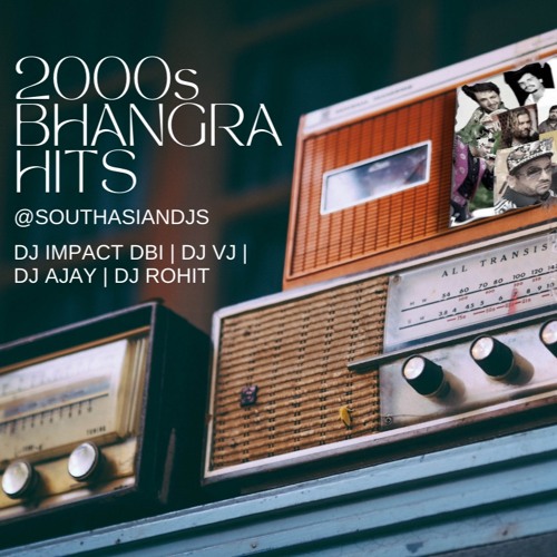 ภาพปกอัลบั้มเพลง 2000s Bhangra Hits DJ IMPACT DBI DJ AJAY DJ VJ DJ ROHIT Hosted By DEEJAY JSG