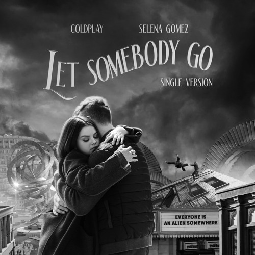 ภาพปกอัลบั้มเพลง Coldplay X Selena Gomez - Let Somebody Go (Single Version)