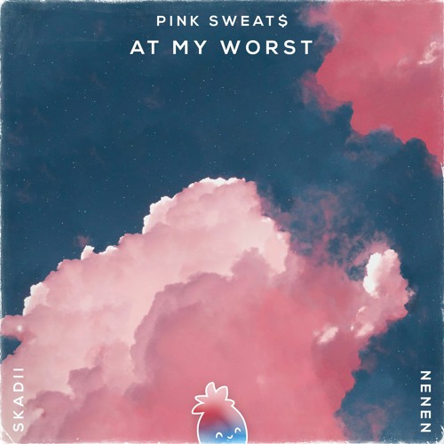 ภาพปกอัลบั้มเพลง Pink Sweat$ - At My Worst (SKADII & Nenen Remix) feat. Kehlani