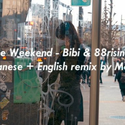 ภาพปกอัลบั้มเพลง Bibi & 88rising - The Weekend (Japanese English remix) cover by Mona