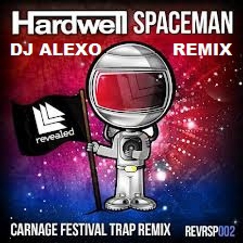 ภาพปกอัลบั้มเพลง Hardwell - Spaceman (Carnage Festival Trap Remix)(Dj Alexo Edit)