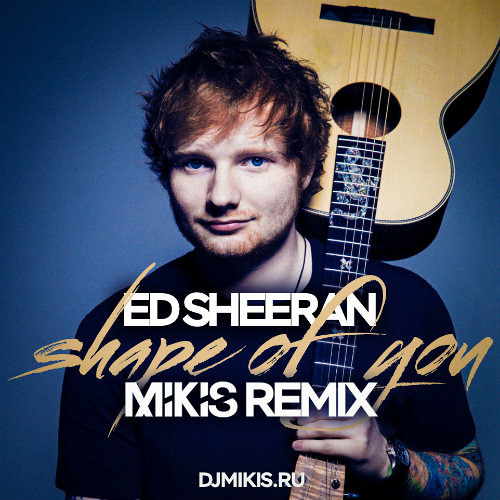 ภาพปกอัลบั้มเพลง Ed Sheeran - Shape Of You (Mikis Remix)
