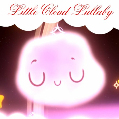 ภาพปกอัลบั้มเพลง Little Cloud Lullaby for Baby to go to Sleep Sleep Music for Babies Baby Lullaby Songs to Sleep