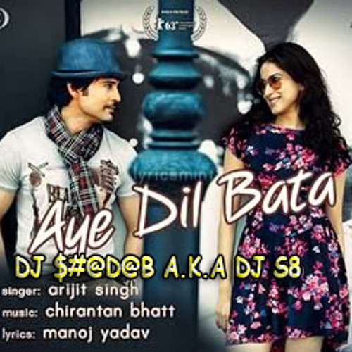 ภาพปกอัลบั้มเพลง Aye Dil Bata ( Elektro House In Love ) DJ $ D B A.K.A DJ S8
