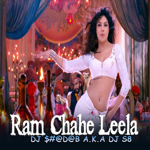 ภาพปกอัลบั้มเพลง Ram Chahe Leela DJ $ D B A.K.A DJ S8 Ft. Priyanka Chopra