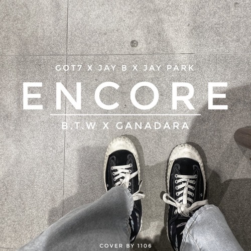 ภาพปกอัลบั้มเพลง Encore x B.T.W x GANADARA - GOT7 Jay B Jay Park