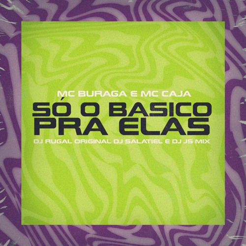 ภาพปกอัลบั้มเพลง MC Buraga MC Caja - Só o Básico Pra Elas ( DJ Rugal Original DJ Salatiel DJ Js Mix )