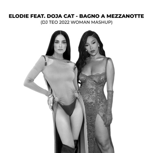 ภาพปกอัลบั้มเพลง Elodie Feat. Doja Cat - Bagno A Mezzanotte (Dj Teo 2022 Woman Mashup)
