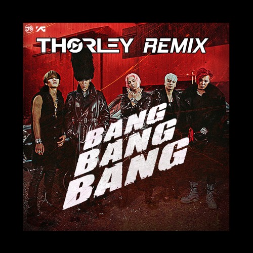 ภาพปกอัลบั้มเพลง 뱅뱅뱅 (BANG BANG BANG) THORLEY REMIX - BIGBANG FREE DOWNLOAD