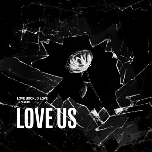 ภาพปกอัลบั้มเพลง Love Jigoku and Love Tengoku - Love US (i don't wanna fall in love again) (prod. jean parker)