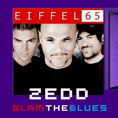 ภาพปกอัลบั้มเพลง Blue Da Ba die - Eiffel65 90's( Slam The Door - Zedd ) Slam The Blues