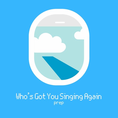 ภาพปกอัลบั้มเพลง Who's Got You Singing Again - PREP