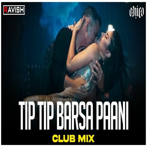 ภาพปกอัลบั้มเพลง Tip Tip Barsa Paani Club Mix Sooryavanshi Akshay Kumar Katrina Kaif DJ Ravish & DJ Chico