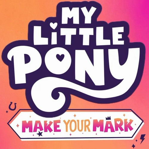 ภาพปกอัลบั้มเพลง My Little Pony Make Your Mark - Theme Song - Let's Make Our Mark Together
