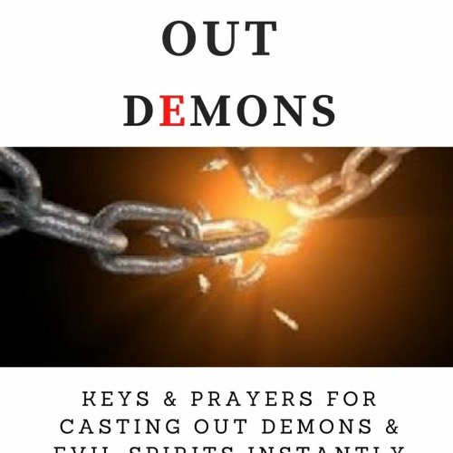 ภาพปกอัลบั้มเพลง DOWNLOAD PDF How To Cast Out Demons Keys and Prayers For Casting Out Devils and Evil Spirits I