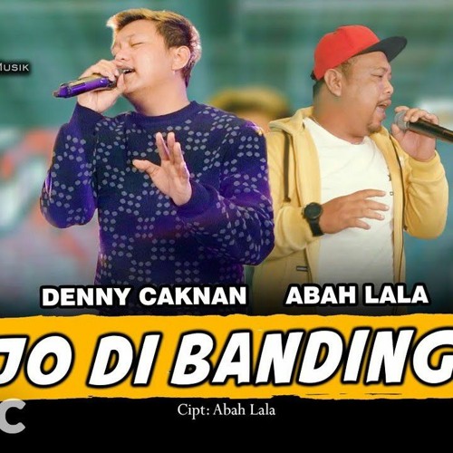 ภาพปกอัลบั้มเพลง DENNY CAKNAN feat. ABAH LALA - OJO DIBANDINGKE