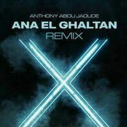 ภาพปกอัลบั้มเพลง Ana El Ghaltan -Remix- (Anthony Abou Jaoude)