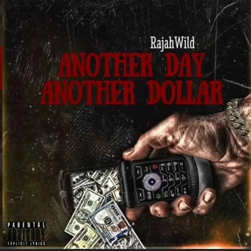 ภาพปกอัลบั้มเพลง RajahWild - Another Day Another Dollar (Official Audio)