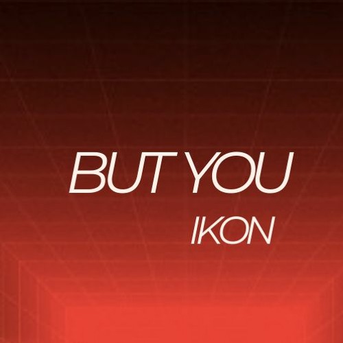 ภาพปกอัลบั้มเพลง But You - Ikon
