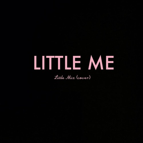 ภาพปกอัลบั้มเพลง Little Me - Little Mix - Cover (Guitar Version)